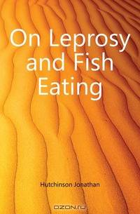 On Leprosy and Fish Eating