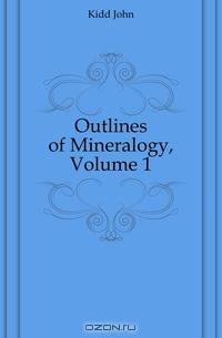 Outlines of Mineralogy, Volume 1
