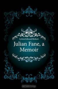 Julian Fane, a Memoir