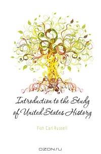Introduction to the Study of United States History