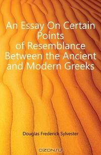 An Essay On Certain Points of Resemblance Between the Ancient and Modern Greeks