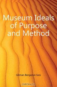 Museum Ideals of Purpose and Method