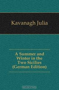 A Summer and Winter in the Two Sicilies (German Edition)