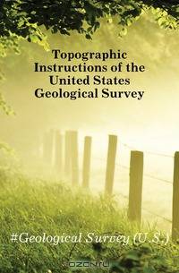 Topographic Instructions of the United States Geological Survey