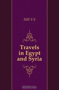 Travels in Egypt and Syria
