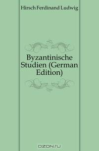 Byzantinische Studien (German Edition)