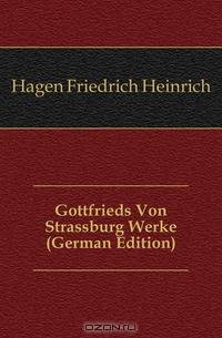 Gottfrieds Von Strassburg Werke (German Edition)