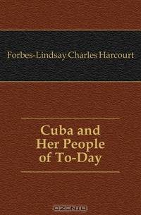 Cuba and Her People of To-Day