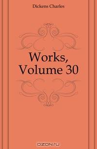 Works, Volume 30