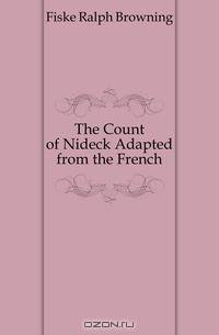 The Count of Nideck Adapted from the French