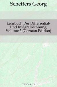 Lehrbuch Der Differential- Und Integralrechnung, Volume 3 (German Edition)