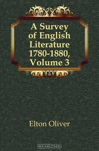 A Survey of English Literature 1780-1880, Volume 3