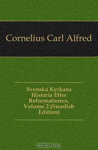 Svenska Kyrkans Historia Efter Reformationen, Volume 2 (Swedish Edition)