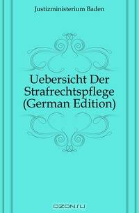 Uebersicht Der Strafrechtspflege (German Edition)