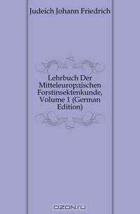 Lehrbuch Der Mitteleuropaischen Forstinsektenkunde, Volume 1 (German Edition)