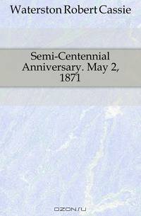 Semi-Centennial Anniversary. May 2, 1871
