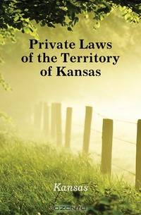Private Laws of the Territory of Kansas