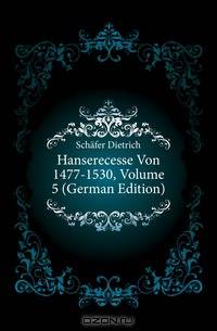 Hanserecesse Von 1477-1530, Volume 5 (German Edition)