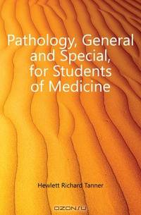 Pathology, General and Special, for Students of Medicine