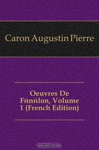 Oeuvres De Fenelon, Volume 1 (French Edition)