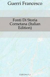Fonti Di Storia Cornetana (Italian Edition)