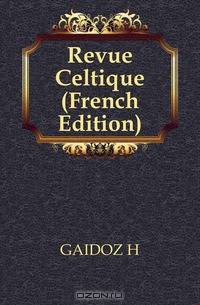 Revue Celtique (French Edition)