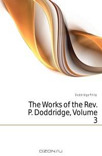 The Works of the Rev. P. Doddridge, Volume 3