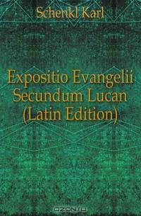 Expositio Evangelii Secundum Lucan (Latin Edition)
