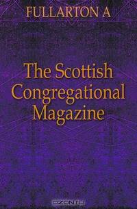 The Scottish Congregational Magazine