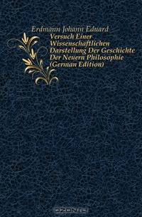 Versuch Einer Wissenschaftlichen Darstellung Der Geschichte Der Neuern Philosophie (German Edition)