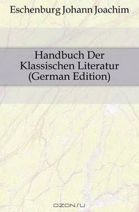 Handbuch Der Klassischen Literatur (German Edition)