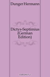 Dictys-Septimius (German Edition)