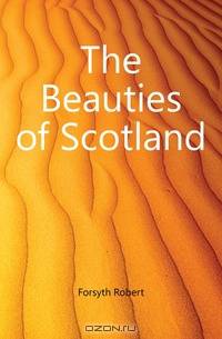 The Beauties of Scotland