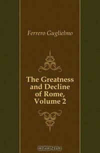The Greatness and Decline of Rome, Volume 2
