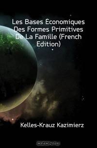 Les Bases Economiques Des Formes Primitives De La Famille (French Edition)