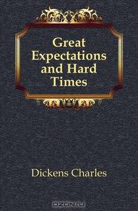 Great Expectations and Hard Times