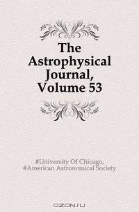 The Astrophysical Journal, Volume 53