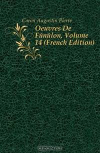 Oeuvres De Fenelon, Volume 14 (French Edition)