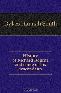 History of Richard Bourne and some of his descendants