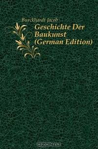 Geschichte Der Baukunst (German Edition)