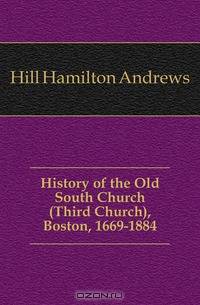 History of the Old South Church (Third Church), Boston, 1669-1884