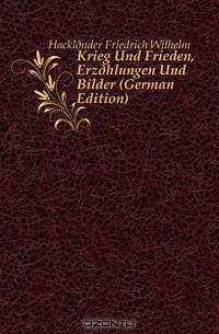 Krieg Und Frieden, Erzahlungen Und Bilder (German Edition)