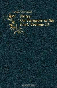 Notes On Turquois in the East, Volume 13
