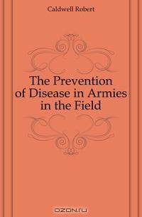 The Prevention of Disease in Armies in the Field