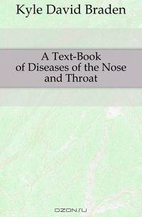 A Text-Book of Diseases of the Nose and Throat