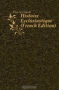 Histoire Ecclesiastique (French Edition)