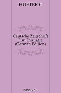 Ceutsche Zeitschrift Fur Chirurgie (German Edition)