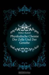 Physikalische Chemie Der Zelle Und Der Gewebe