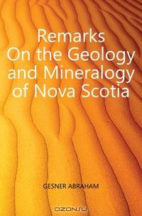 Remarks On the Geology and Mineralogy of Nova Scotia