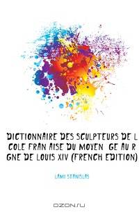 Dictionnaire Des Sculpteurs De L